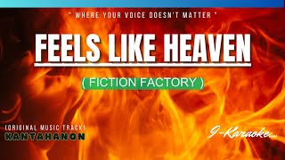 Feels Like Heaven FICTION FACTORY Karaoke Lyrics🎤 [upl. by Anikal367]