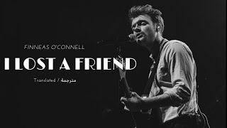 Finneas  i lost a friend مترجمة [upl. by Airetnahs122]