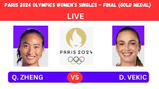 Q ZHENG vs D VEKIC PARIS 2024 OLYMPICS WOEMNS SINGLES FINAL GOLD MEDALLIVE STREAMTENNIS TALK [upl. by Winfrid]