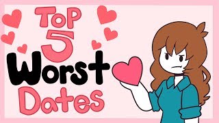 Top 5 Worst Dates [upl. by Miller]