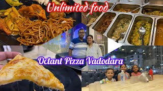 Octant Pizza in Vadodara Unlimited food  Day 1 [upl. by Seldun]