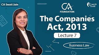 THE COMPANIES ACT 2013  CA FOUNDATION  LECTURE 7  BY CA SWATI JAIN [upl. by Lletnahs333]