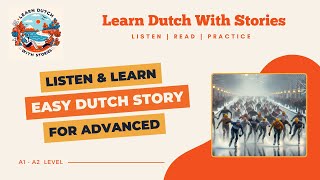 De Elfstedentocht  Dutch Story for Advanced A1A2 level [upl. by Eeramit]