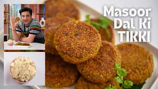 HiProtein Masoor Dal ki Tikki  Chilli Garlic Dip  मसूर दाल की करारी टिक्की  Kebab  Kunal Kapur [upl. by Eniamor]