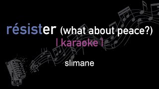 karaoke  slimane  résister what about peace [upl. by Hwang721]