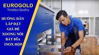 HƯỚNG DẪN LẮP ĐẶT GIÁ ĐỂ XOONG NỒI – BÁT ĐĨA INOX HỘP  Eurogold Vietnam [upl. by Aranahs]