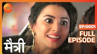 किससे सगाई कर रही है Maitree  Maitree  Episode 1  Zee TV [upl. by Assirialc]