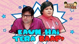 Kaun Hai Tera Baap  Bittu Bak Bak [upl. by Ervin]