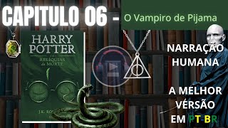 Harry Potter e as Relíquias da Morte ⚡ CAPITULO 6 Audiolivro em PTBR [upl. by Teerprah]