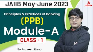 JAIIB May 2023  Principles amp Practices of Banking PPB  Module A  Class 1 [upl. by Alane]