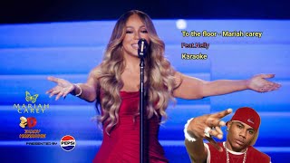 To the floor FeatNelly  Mariah carey Karaoke [upl. by Katzir]