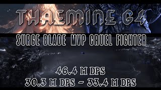 THAEMINE G4  SURGE DEATHBLADE  CRUEL FIGHTER MVP  463033M DPS [upl. by Meredi]