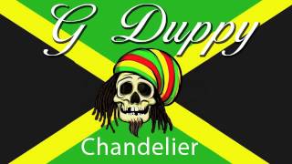 Sia  Chandelier G Duppy Reggae remix [upl. by Yborian]