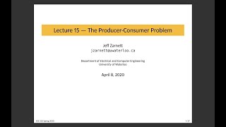 ECE 252 Lecture 15 The ProducerConsumer Problem [upl. by Seuqirdor]