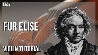 SUPER EASY How to play Fur Elise by Ludwig Van Beethoven on Violin Tutorial [upl. by Nnayhs]