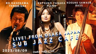 8月9日fri “Osaka Jazz Lives ” Katsuko Tanakapiano Yasutaka Yorozubass Ro Hasegawatenor sax [upl. by Sathrum]