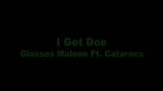 Glasses Malone Ft Cataracs  I Get Doe [upl. by Nabalas]