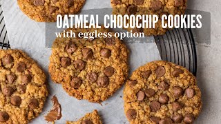 OATCHOCOLATE CHIP COOKIES with EGGLESS option  self isolation baking recipes [upl. by Heng385]