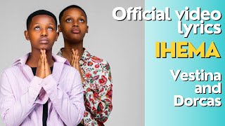 IHEMA Video Lyrics Vestina and Dorcas [upl. by Avalsorim865]