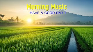 POWERFUL MORNING MUSIC  Wake Up Happy amp Relaxation  Morning Meditation Music For A Positive Day [upl. by Oswell]