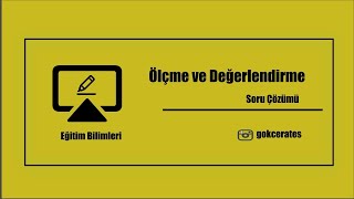 1 Soru Çözümü Ölçme ve Değerlendirme  Temel Kavramlar I [upl. by Kalasky]