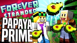 Minecraft  PAPAYA PRIME  Forever Stranded 87 [upl. by Serdna432]