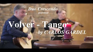 Carlos Gardel  quotVolverquot tango for Violin and Guitar  performed by Duo Crescendo gardel tango [upl. by Pinebrook]