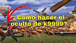 ¿Como hacer el oculto de K9999 KOF 2002 Magic Plus2  Mordekai ⁵⁵⁵ [upl. by Lingwood]