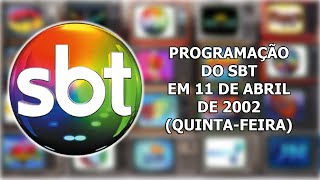 PROGRAMAÇÃO DO SBT 11 DE ABRIL DE 2002 QUINTAFEIRA  sbt bomdiaecia vinheta programação [upl. by Pam]