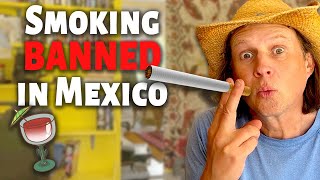 Smoking in Mexico BANNED 2023 [upl. by Hilliary299]