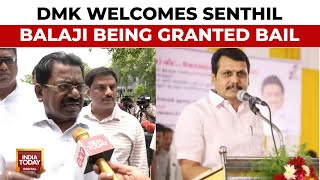 DMK Spokesperson Speaks To India Today On Party Leader Senthil Balaji Being Granted Bail [upl. by Mike991]