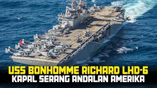 USS BONHOMME RICHARD LHD 6 KAPAL SERANG ANDALAN AMERIKA [upl. by Noelc]