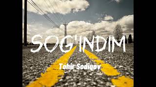 Tohir Sodiqov  Sogindim Lyrics [upl. by Adnolrehs]