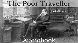 The Poor Traveller by Charles Dickens  Full Audiobook  Christmas Stories [upl. by Aileon]