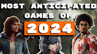 The Most Anticipated Games Of 2024 [upl. by Osnofedli392]