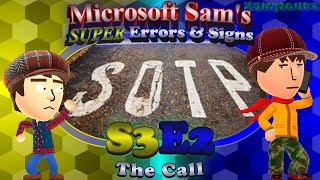 Microsoft Sams SUPER Errors amp Signs S3E2 The Call [upl. by Lindblad564]