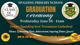 Spalding Primary School Graduation Ceremony  Spalding New Testament June 26 2024  11am [upl. by Dardani]