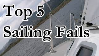 Top 5 Sailing Fails [upl. by Oremo]