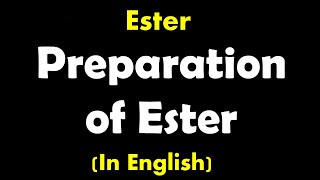 Organic Chemistry  Preparation of esters  Reactions GuruprakashAcademy [upl. by Salchunas]