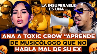 ANA CAROLINA ARREMETE CONTRA DE TOXIC CROW POR HABLAR MAL DE LA INSUPERABLE “APRENDE DE MUSICÓLOGO” [upl. by Iah]