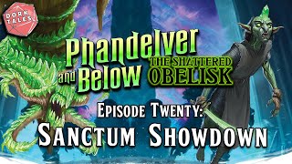 Phandelver and Below The Shattered Obelisk  Episode 20 Sanctum Showdown  DampD Actual Play [upl. by Eelac]