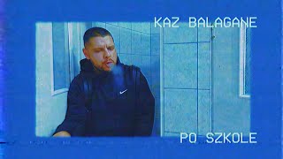 Kaz Bałagane  Po szkole [upl. by Glaser]