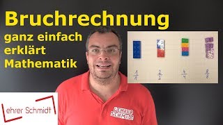 Bruchrechnen  ganz einfach erklärt  wirklich ganz einfach  Mathematik  Lehrerschmidt [upl. by Lekkim991]