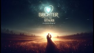 Brighter Than the Stars  A Love That Shines Through Best songs 2024 [upl. by Laurette]