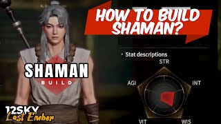 HOW TO BUILD SHAMAN  12SKY Last Ember [upl. by Sweet]