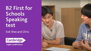 B2 First for Schools Speaking test  Kok Wee and Chris  Cambridge English [upl. by Mateo]