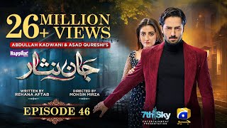 Jaan Nisar Ep 46  Eng Sub  Digitally Presented by Happilac Paints  23rd Aug 2024  Har Pal Geo [upl. by Melone]