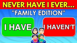 Never Have I Ever…  👨‍👩‍👧‍👦 Family Edition ✅ [upl. by Ttehc77]