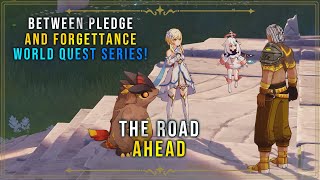 The Road Ahead  Between Pledge and Forgettance World Quest Series Genshin Impact v50 [upl. by Bary]