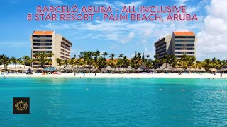 Barceló Aruba  All Inclusive  5 Star Resort  Palm Beach Aruba [upl. by Annodas]